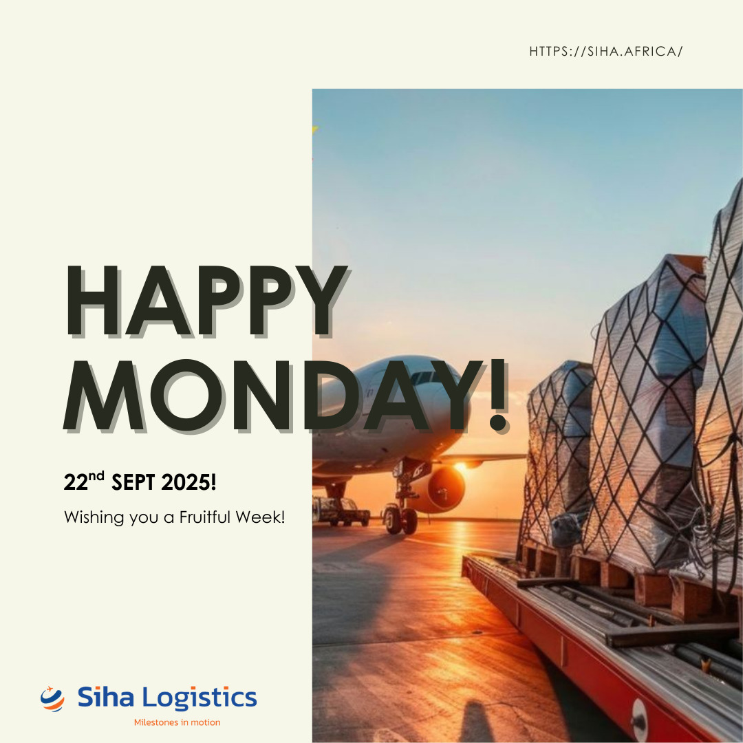 Happy Monday from Siha Logistics – Moving Milestones, Connecting the World